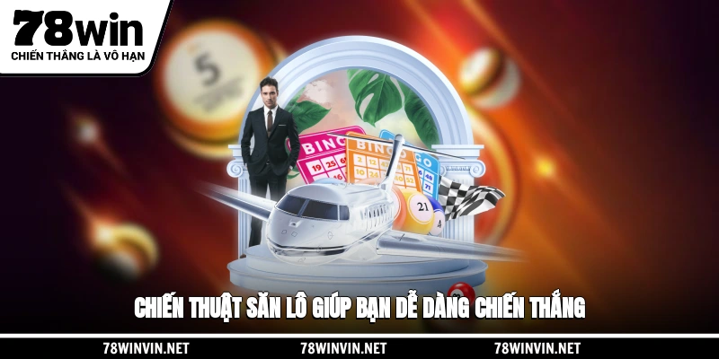 Chiến thuật săn lô rơi giúp bạn dễ dàng chiến thắng