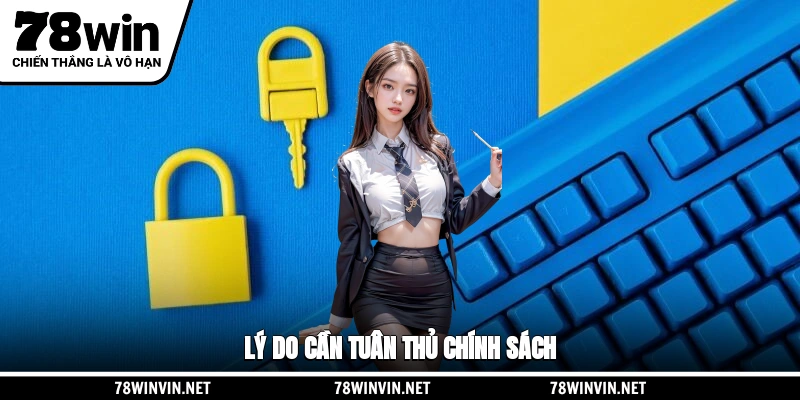 Lý do cần tuân thủ điều khoản điều kiện 78WIN