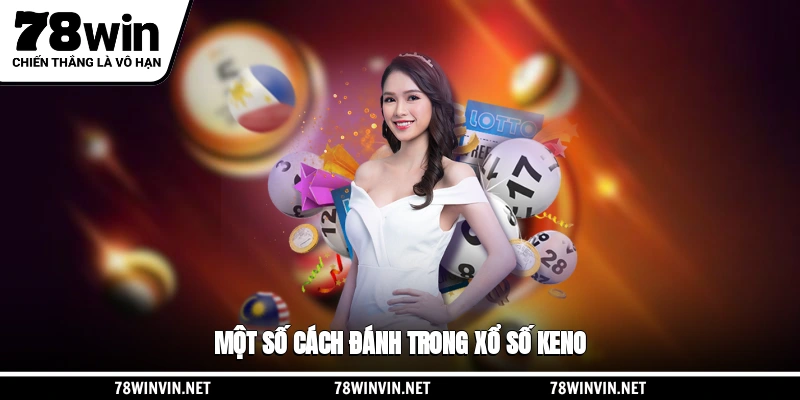 Một số cách đánh trong xổ số Keno
