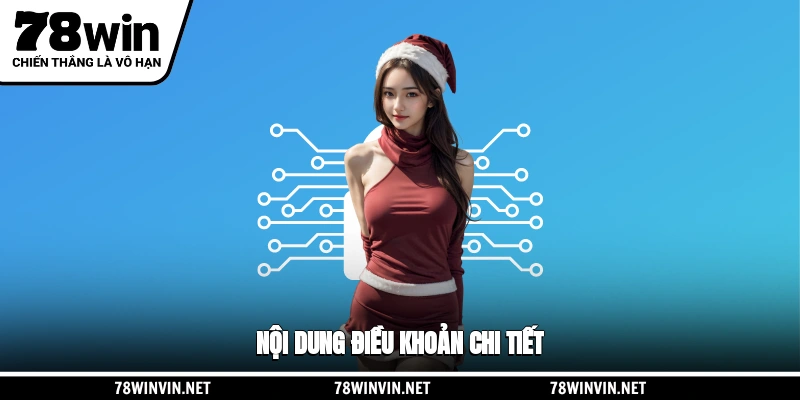 Nội dung điều khoản điều kiện 78WIN chi tiết