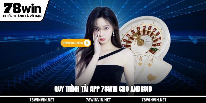 Quy trình tải app 78WIN cho Android