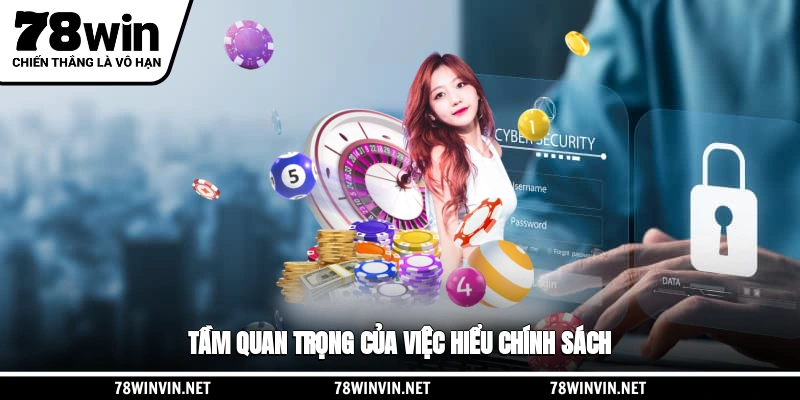 Tầm quan trọng của chính sách chơi game 78WIN