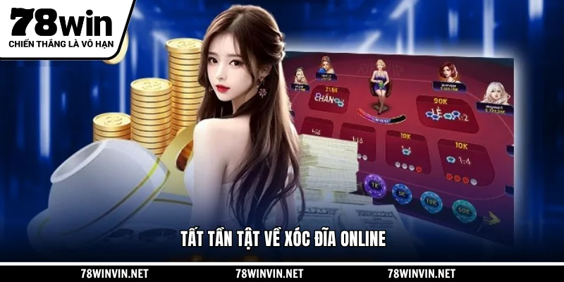 Tất tần tật về xóc đĩa Online