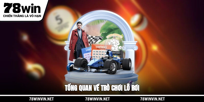Tổng quan về trò chơi lô rơi